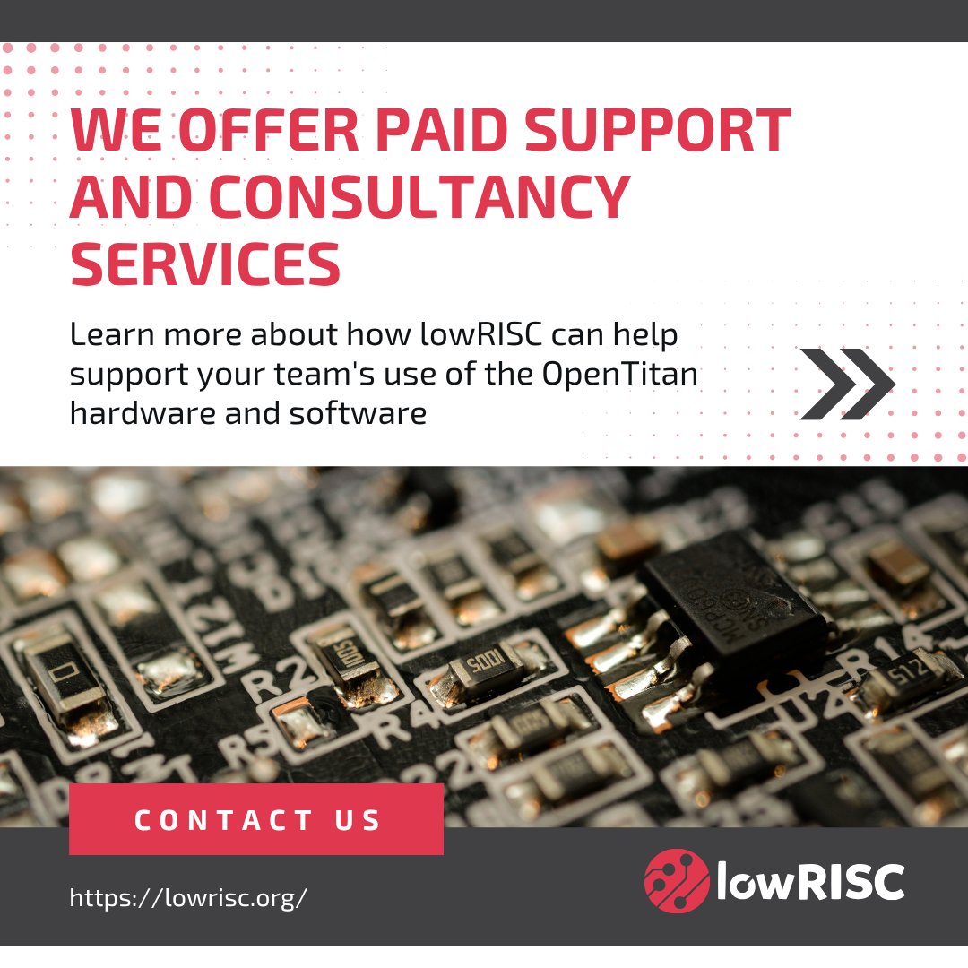 lowRISC's tweet image. Did you know we offer paid support and consultancy services for OpenTitan? If you&apos;re interested in learning more about how lowRISC can help support your team&apos;s use of the OpenTitan hardware and software, contact the team at info@lowrisc.org today. lowrisc.org
