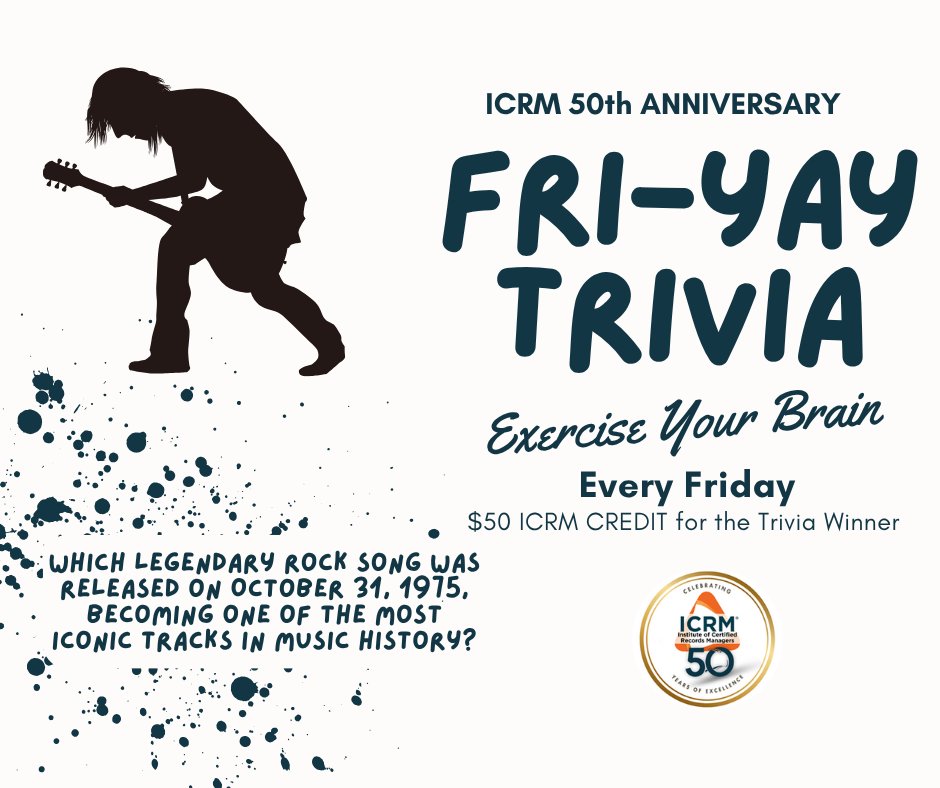 FriYAY Trivia!

Which legendary rock song was released on October 31, 1975, becoming one of the most iconic tracks in music history?

#ICRM50 #FriYAYTrivia #RecordsManagement #Throwback1975