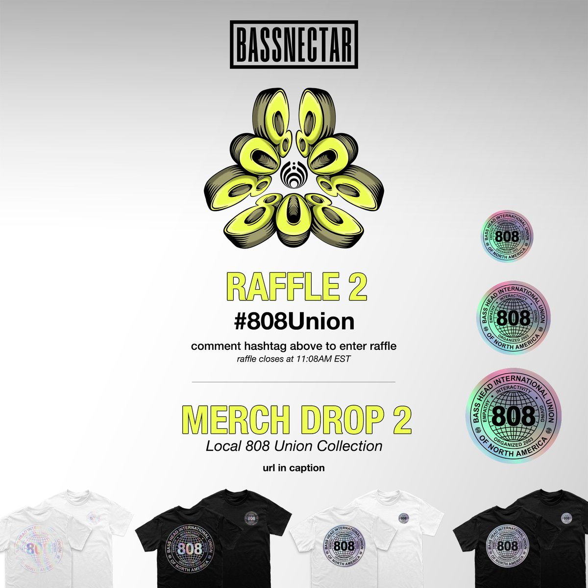 808 Day | Raffle 2 is live! 
Comment #808union to secure your entry.  

808 Day | Merch Drop 2 is live:
shop.bassnectar.net/collections/lo…

Reminder: Raffle 2 closes at 11:08AM EST

View the schedule of drops and releases at: 
bassnectar.net/808-day