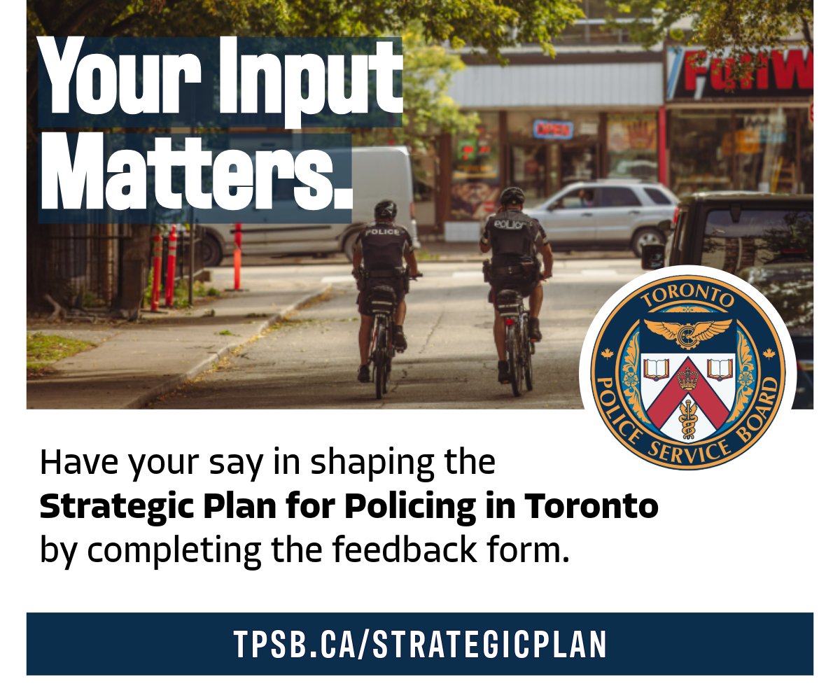 Have your say! The Toronto Police Services Board is developing its Strategic Plan for Policing in Toronto &amp; wants your input. Share your insights to help shape policing in our city: tpsb.ca/strategicplan/…

Your voice matters—let’s build a plan that reflects all of Toronto.