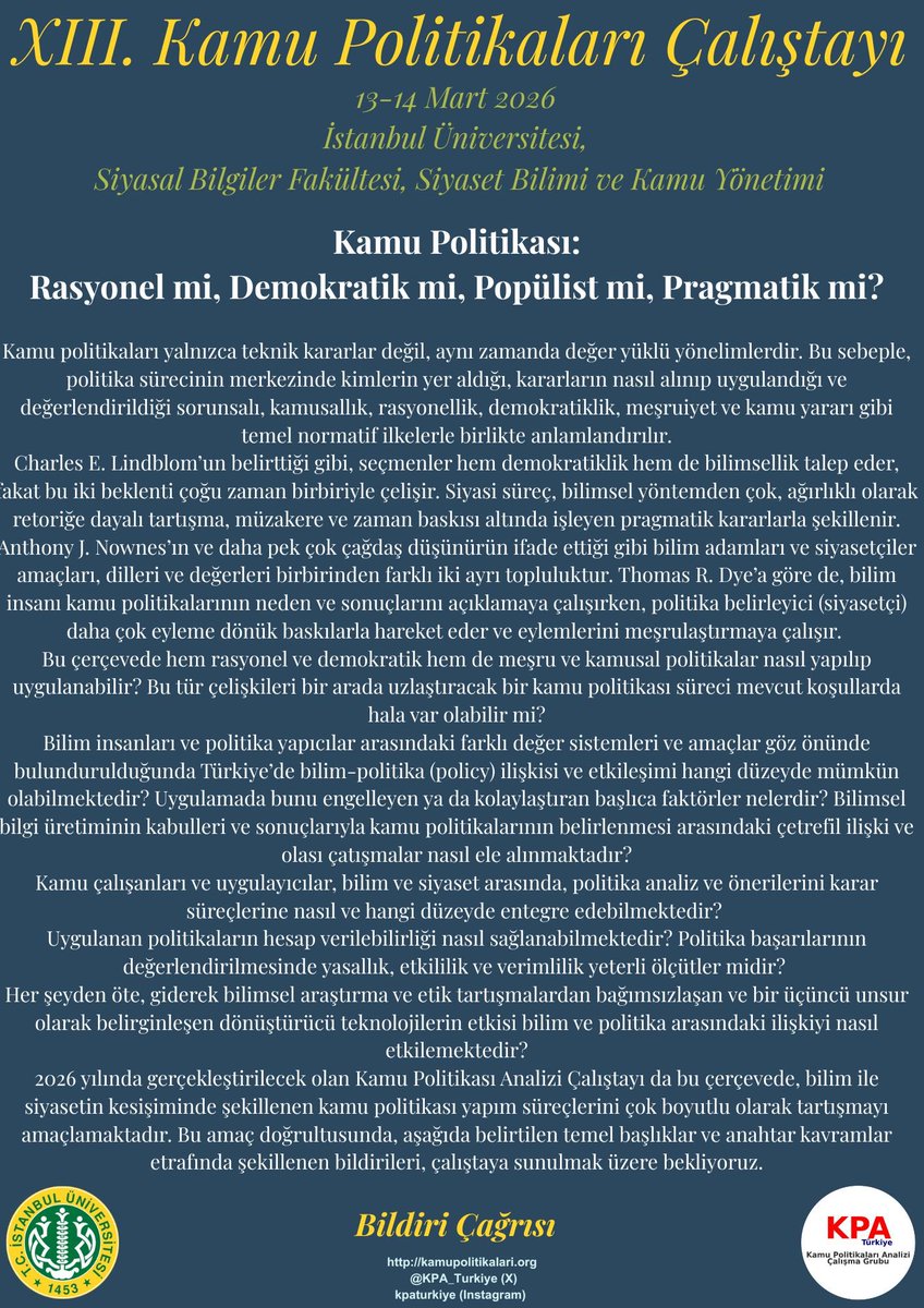 13. KPA Çalıştayımız 13-14 Mart 2026’da İstanbul Üniversitesi, SBF, Siyaset Bilimi ve Kamu Yönetimi Bölümünün ev sahipliğinde gerçekleştirilecektir. Ana temamız: "Kamu Politikası: Rasyonel mi, Demokratik mi, Popülist mi, Pragmatik mi?" Bildirilerinizi 6 Şubat’a kadar bekliyoruz.