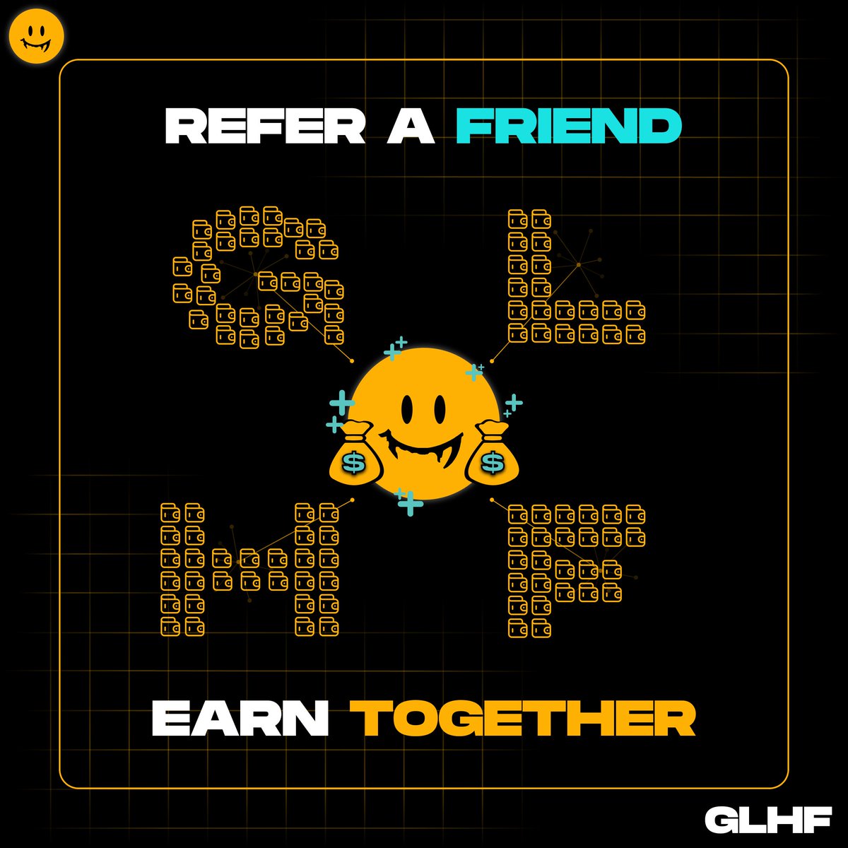 Trading solo? Bring your squad.

GLHF pays you in fees when they buy in.

Winning is better with friends 😈