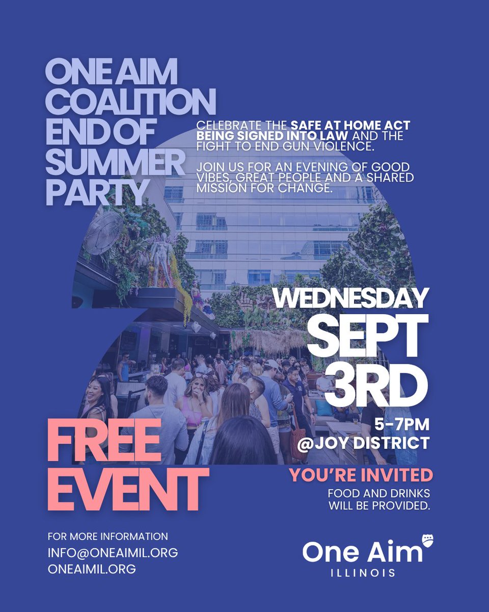 Join us for the One Aim Coalition End of Summer Party on Wednesday, September 3rd at Joy District in Chicago! We’ll be celebrating the Safe at Home bill being signed into law—and all the advocates who made it happen. Food and drinks included!

RSVP here: bit.ly/oaisummerparty