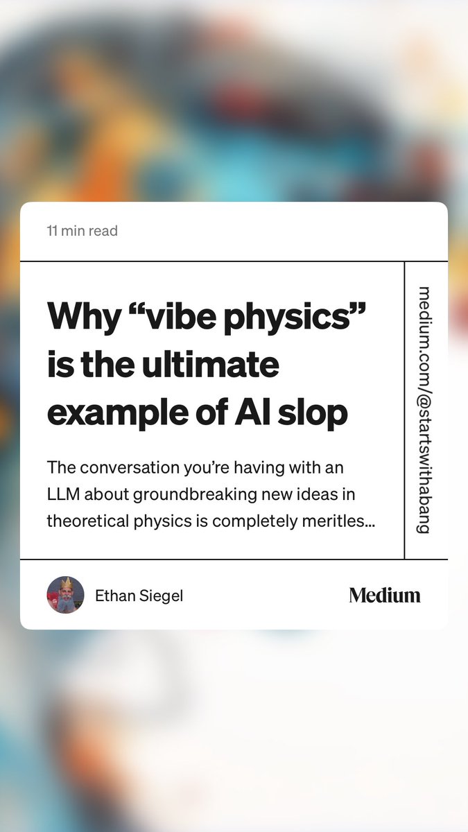 “Why “vibe physics” is the ultimate example of AI slop”  medium.com/starts-with-a-…
