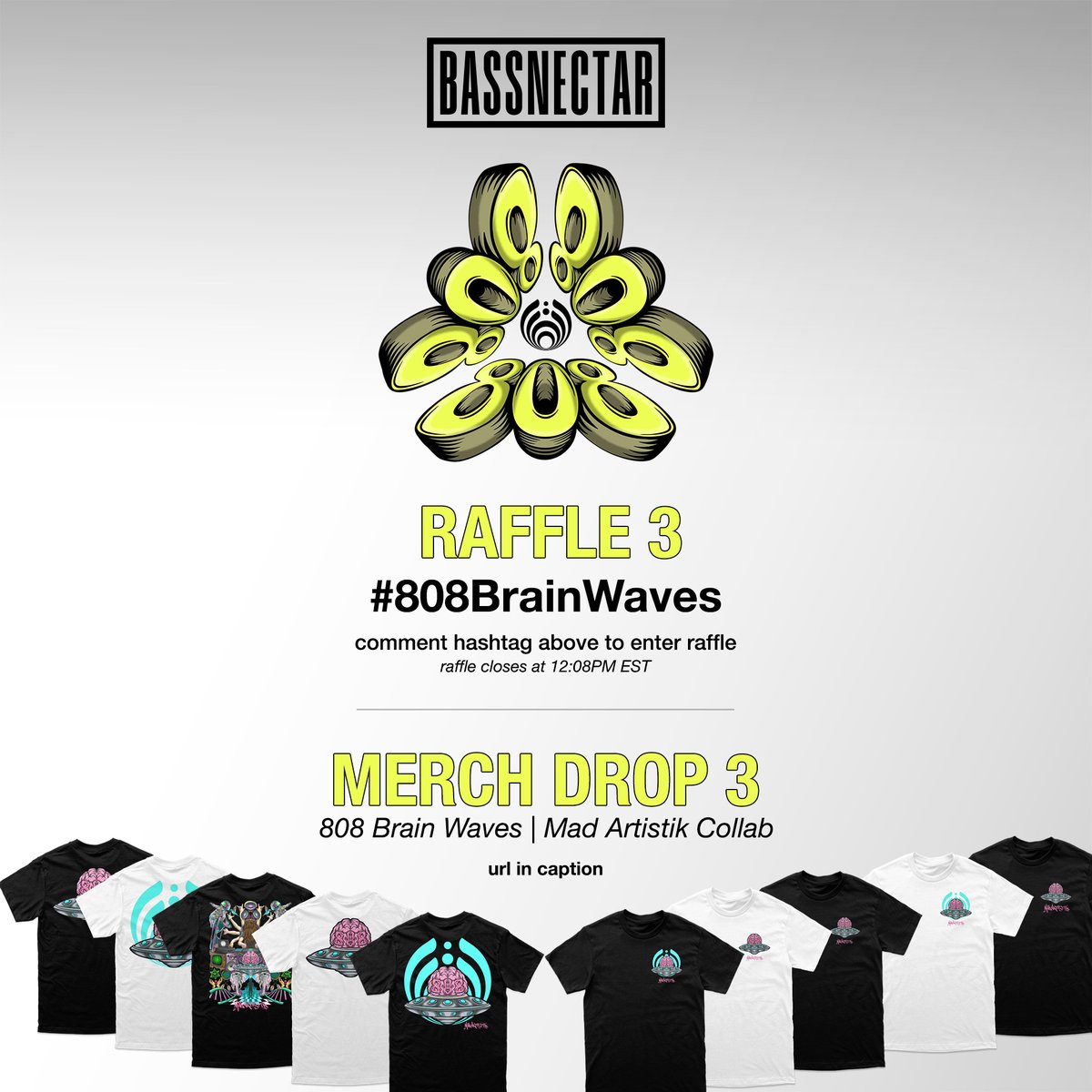 808 Day | Raffle 3 is live! 
Comment #808BrainWaves to secure your entry.  

808 Day | Merch Drop 3 is live:
shop.bassnectar.net/collections/al…

Reminder: Raffle 3 closes at 12:08AM EST

View the schedule of drops and releases at: 
bassnectar.net/808-day

#bassnectar #808day