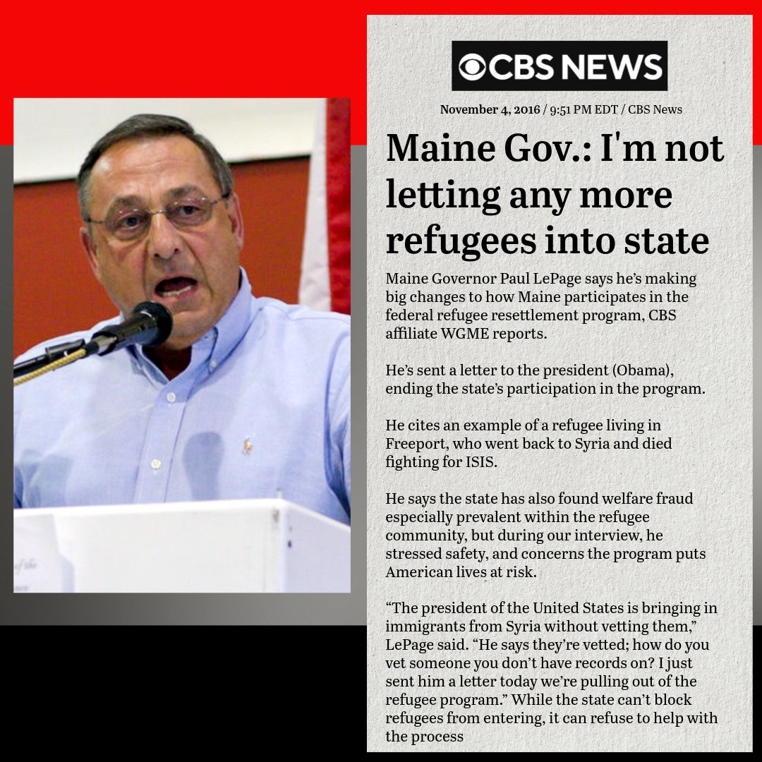 I HAVE, AND WILL, ALWAYS PROTECT MAINE CITIZENS.  I ended participation in settling unvetted refugees in 2016 because it was the right thing to do. National media covered it at the time. They said it was "controversial." However, my job was not to protect my reputation with the