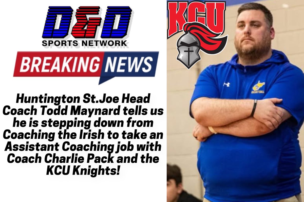 BREAKING NEWS:

Huntington St. Joe Head Basketball Coach Todd Maynard tells D&amp;D Sports Network he is stepping down from Coaching the Irish and will be taking an Assistant Coaching position with Coach Charlie Pack and the KCU Knights. Coach Maynard is a Kentucky Christian