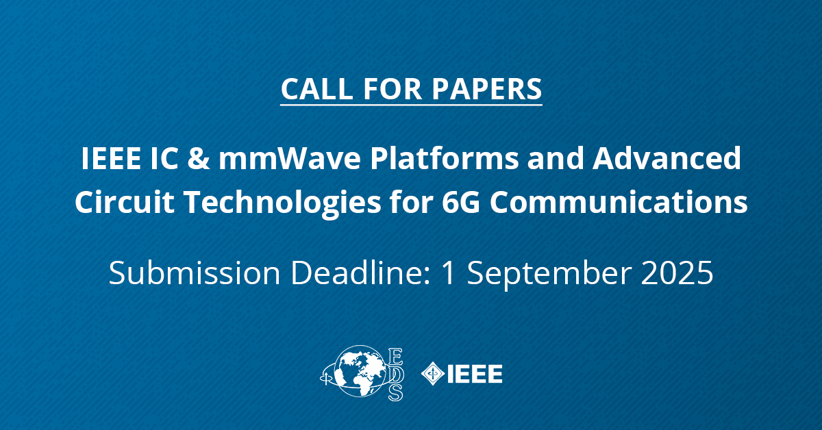 IEEE Electron Devices Society (@ieeeeds) on Twitter photo Call for Papers: IEEE Workshop on IC & mmWave Platforms for 6G taking place in Japan, November 2025!
Abstracts Due: 1 September 2025
Contact: Keisuke Konno (keisuke.konno.b5@tohoku.ac.jp)
For more information: bit.ly/4lDlccu
#IEEE #IEEEEDS #ElectronDevicesSociety Call for Papers: IEEE Workshop on IC & mmWave Platforms for 6G taking place in Japan, November 2025!
Abstracts Due: 1 September 2025
Contact: Keisuke Konno (keisuke.konno.b5@tohoku.ac.jp)
For more information: bit.ly/4lDlccu
#IEEE #IEEEEDS #ElectronDevicesSociety