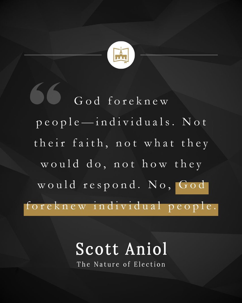 "God foreknew people—individuals. Not their faith, not what they would do, not how they would respond. No, God foreknew individual people." –Scott Aniol