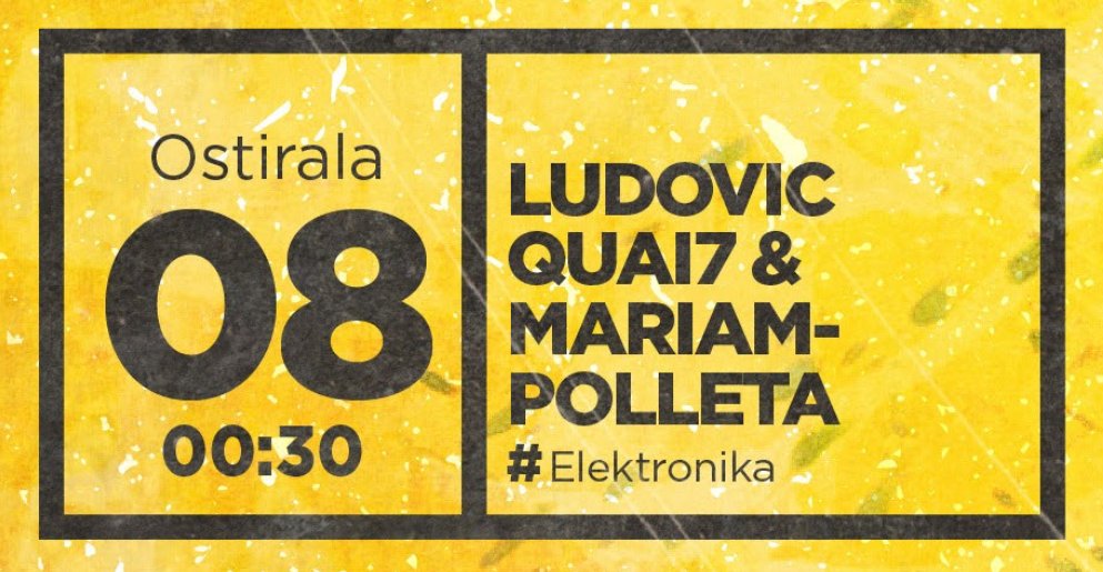 Gaur ostiral gaua hilak 08 // Hoy viernes noche 08 de agosto _ LUDOVIC QUAI7 &amp; MARIAMPOLLETA #Elektronika