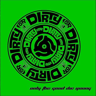 We play 'Only The Good Die Young' by Dirty For Dirty <a href="/D4DRock/">Dirty For Dirty</a>  at 9:43 AM and at 9:43 PM (Pacific Time) Fri, Aug 8. #NewMusic show. Do you LIKE LonelyOak radio?, Please CONSIDER lonelyoakradio.com/DONATION