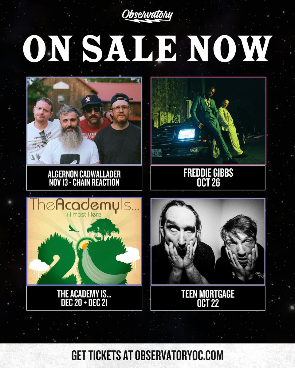 Observatory Orange County (@observatoryoc) on Twitter photo NOW ON SALE! BUY NOW OR PREPARE FOR A LIFETIME OF FOMO & QUESTIONABLE LIFE CHOICES.
⛓️ Algernon Cadwallader at @chainreactionca
⬛ @freddiegibbs x The Alchemist
⬛ <a href="/TheAcademyIs/">The Academy Is...</a>
✨ <a href="/teen_mortgage/">Teen Mortgage</a>
🎟️ livemu.sc/3XxHTEz NOW ON SALE! BUY NOW OR PREPARE FOR A LIFETIME OF FOMO & QUESTIONABLE LIFE CHOICES.
⛓️ Algernon Cadwallader at @chainreactionca
⬛ @freddiegibbs x The Alchemist
⬛ <a href="/TheAcademyIs/">The Academy Is...</a>
✨ <a href="/teen_mortgage/">Teen Mortgage</a>
🎟️ livemu.sc/3XxHTEz