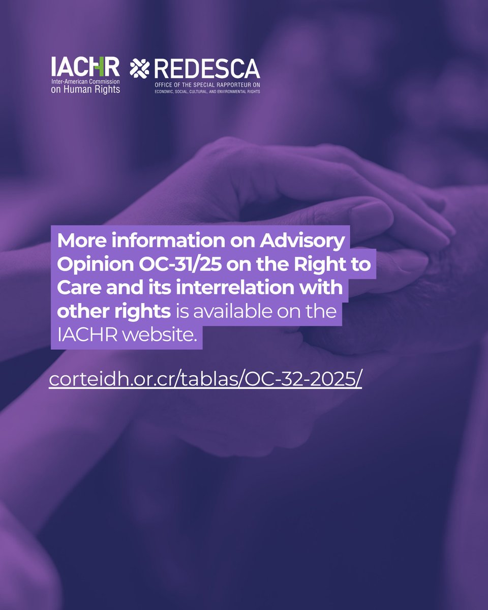 📢 REDESCA <a href="/DESCA_CIDH/">#REDESCA</a>  of the <a href="/CIDH/">CIDH - IACHR</a>  welcomes Advisory Opinion OC-31/25 of the Inter-American Court of Human Rights <a href="/CorteIDH/">Corte Interamericana de Derechos Humanos</a> on the #righttocare and its interrelation with other rights.

OC-31/25 recognizes the right to care, to care for others, to be cared for, and to