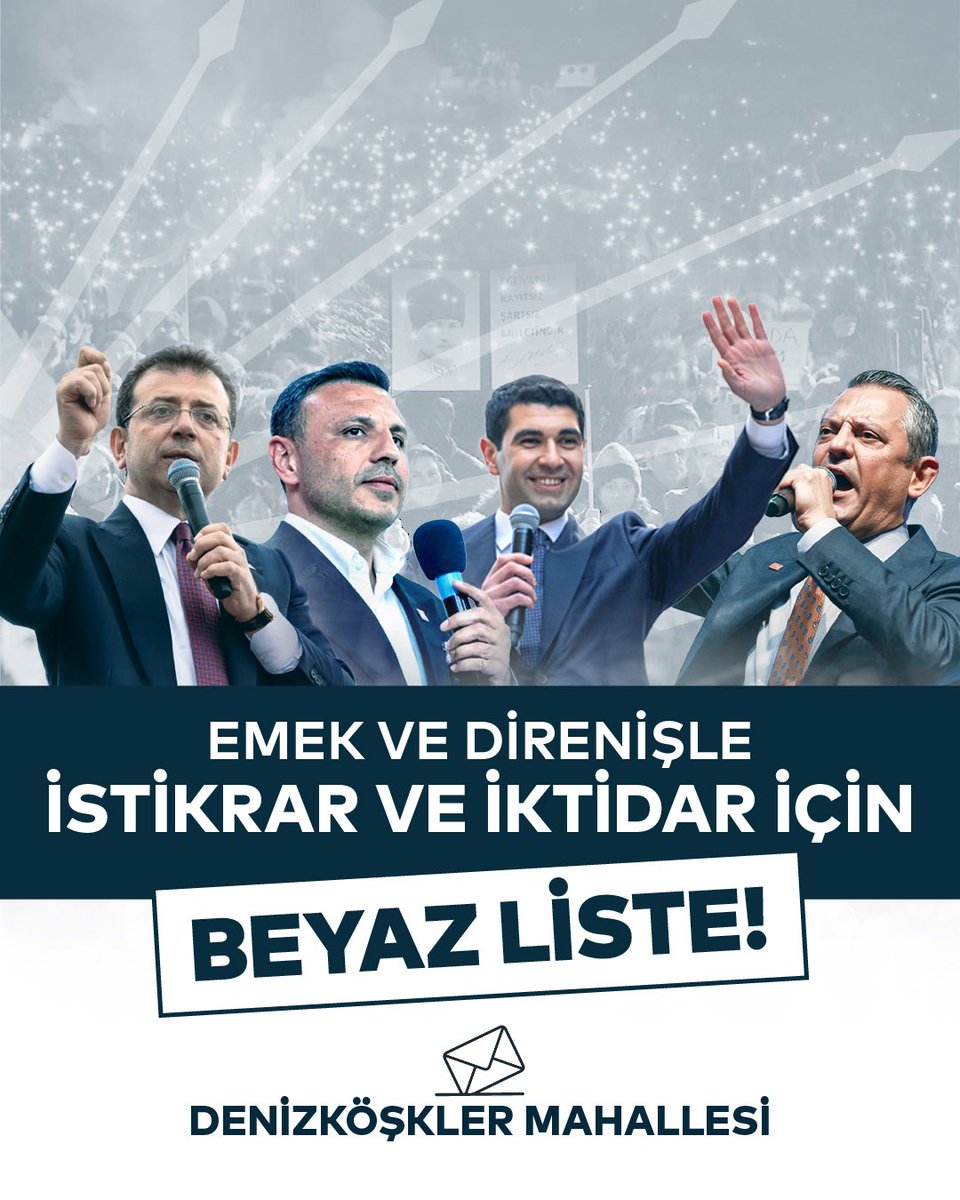 EMEK VE DİRENİŞLE
İSTİKRAR VE İKTİDAR İÇİN
BEYAZ LİSTE!