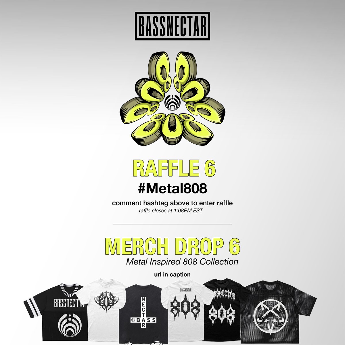 808 Day | Raffle 6 is live! 
Comment #Metal808 to secure your entry.  

808 Day | Merch Drop 6 is live:
shop.bassnectar.net/collections/me…
Reminder: Raffle 6 closes at 2:08AM EST

View the schedule of drops and releases at: 
bassnectar.net/808-day

#bassnectar #808day