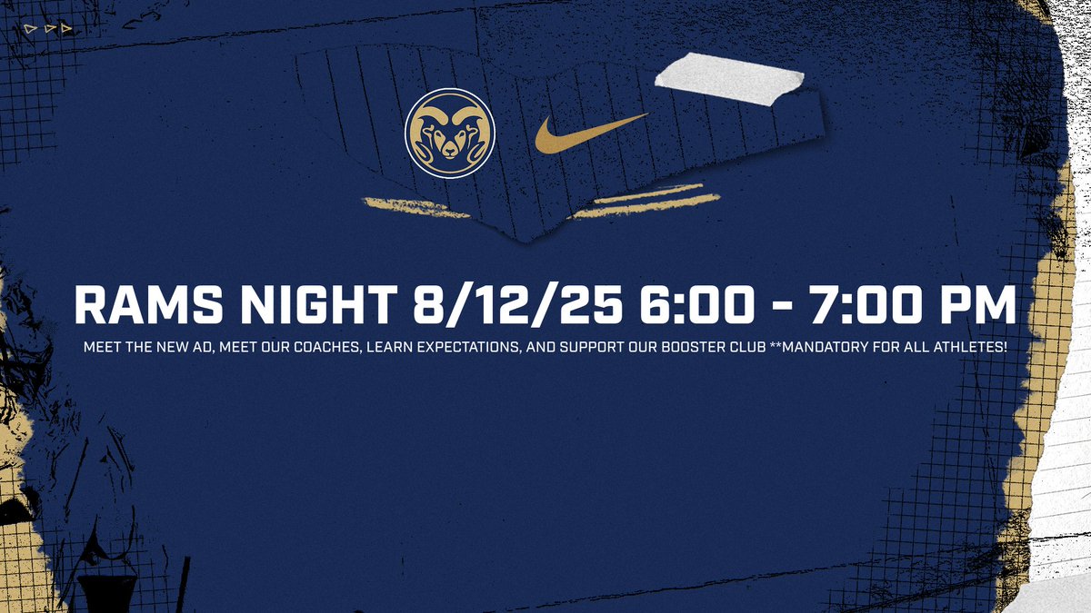 RAMS NIGHT IS TUESDAY AUGUST 12TH 6 - 7 PM, WE WILL START IN THE AUDITORIUM. MEET THE NEW AD, MEET OUR FALL COACHES, LEARN ABOUT EXPECTATIONS, SUPPORT OUR BOOSTER CLUB. **MANDATORY FOR ALL ATHLETES!