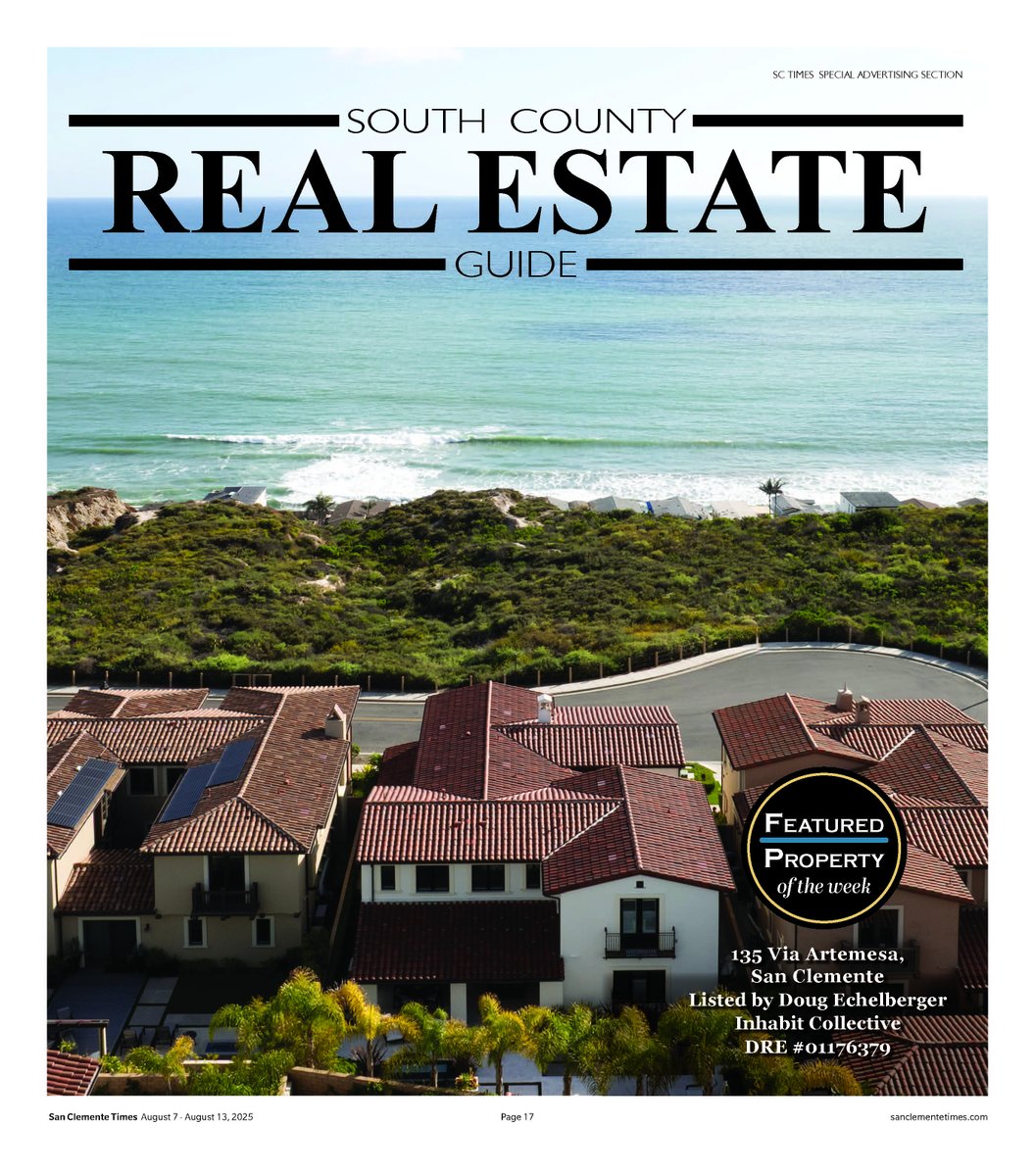 Our latest South County Real Estate Guide is in this week’s issue! Read and subscribe to our FREE digital edition at sanclementetimes.com/real-estate.