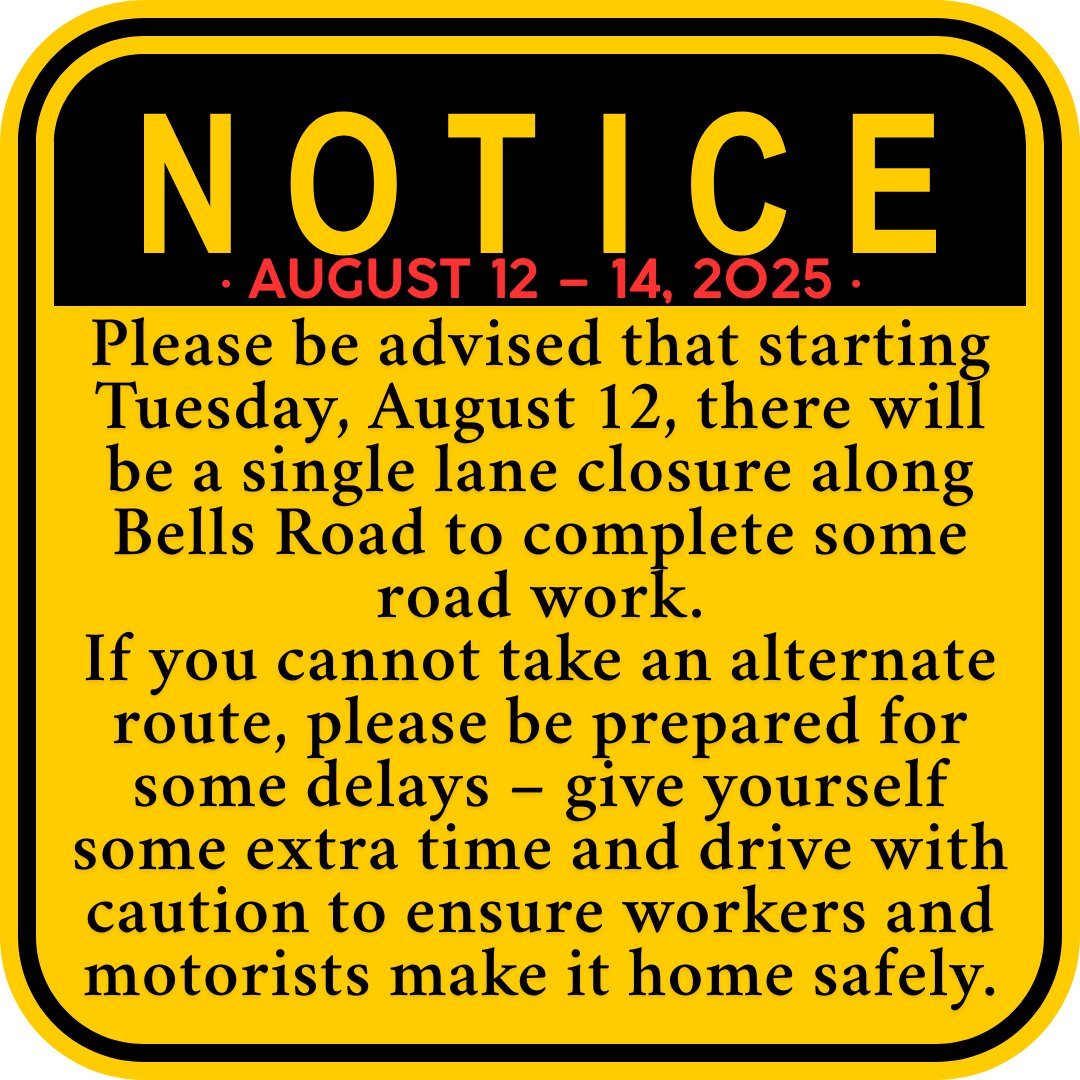 Please be advised that starting Tuesday, August 12, there will be a single lane closure along Bells Road to complete some road work.
If you cannot take an alternate route, please be prepared for some delays.