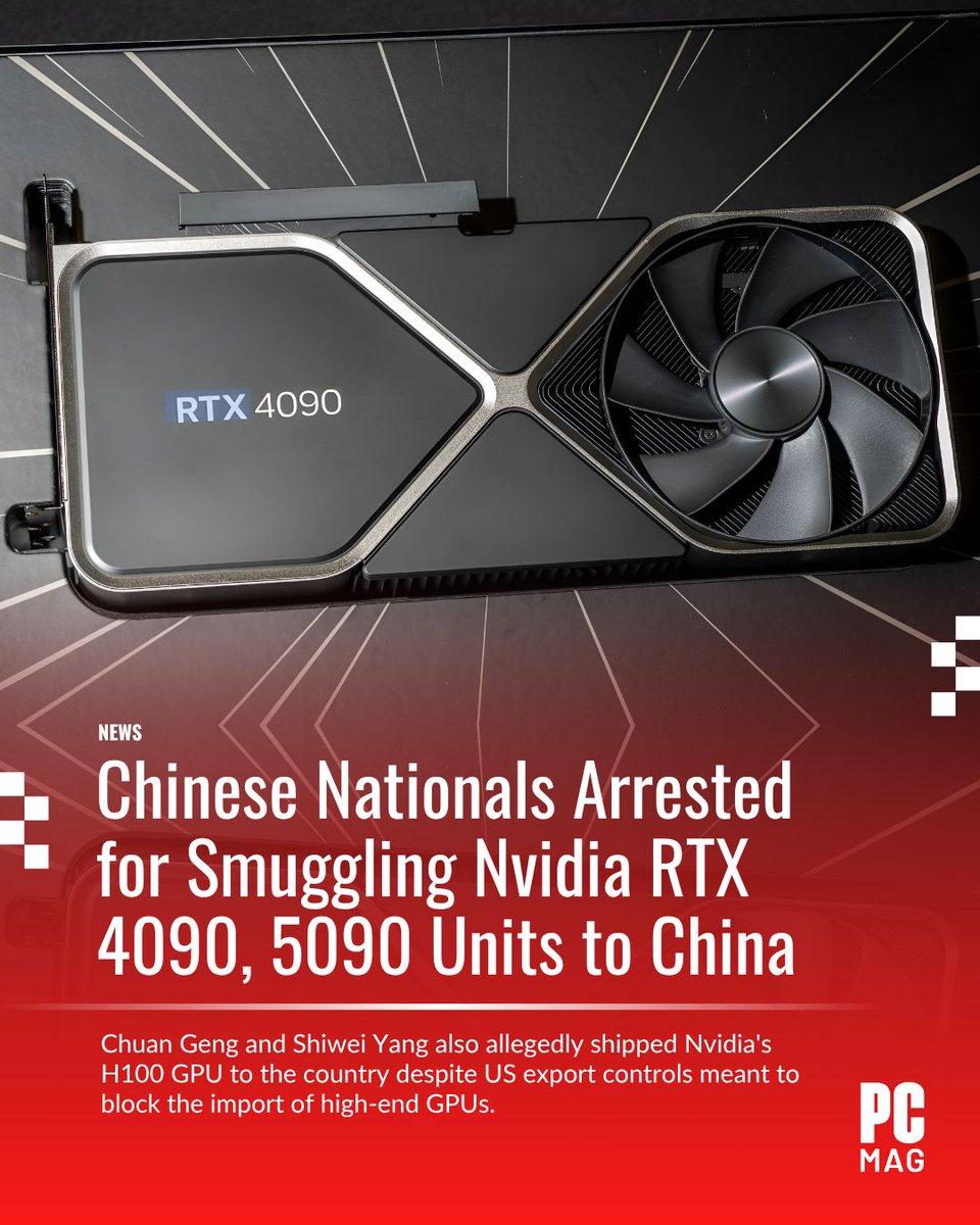 PCMag's tweet photo. Two Chinese nationals were arrested for smuggling Nvidia RTX 4090, 5090, and H100 AI GPUs into China — violating US export controls. Feds say the scheme ran from LA to Malaysia via their company. 👇️

https://t.co/KVDL0FRq8F https://t.co/FGepkPKCHP