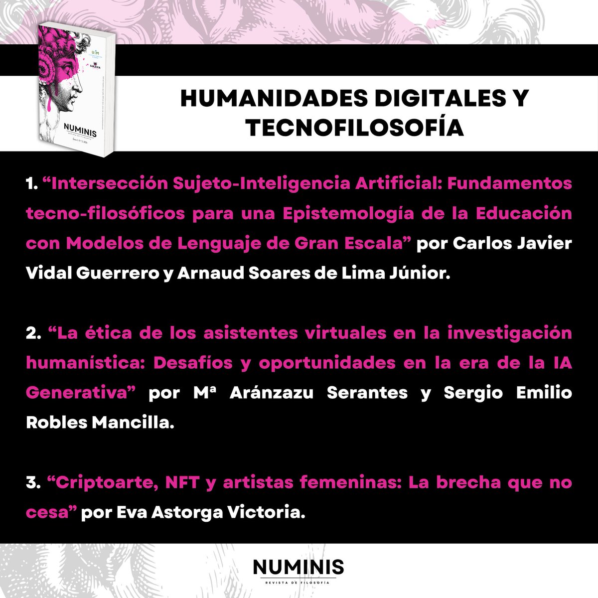 En el nº3 de Numinis estrenamos Humanidades Digitales y Tecnofilosofía:

🧠 Sujeto &amp; IA en la educación
⚖️ Ética de asistentes virtuales
🎨 Criptoarte y brecha de género

Tres miradas para repensar tecnología y humanidades.
🔗 amzn.eu/d/gMpNzDJ
#IA #HumanidadesDigitales