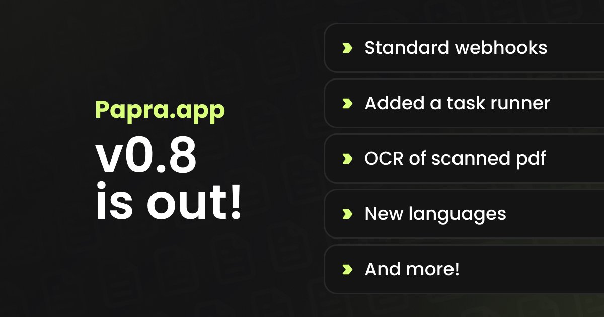 Papra v0.8 is out! 🎉

- Refactored webhooks to comply to standard webhooks
- Added a background task processing with CadenceMQ
- Enhanced migration system
- OCR for scanned PDF
- Better error handling &amp; UI improvements

#opensource #buildinpublic #javascript