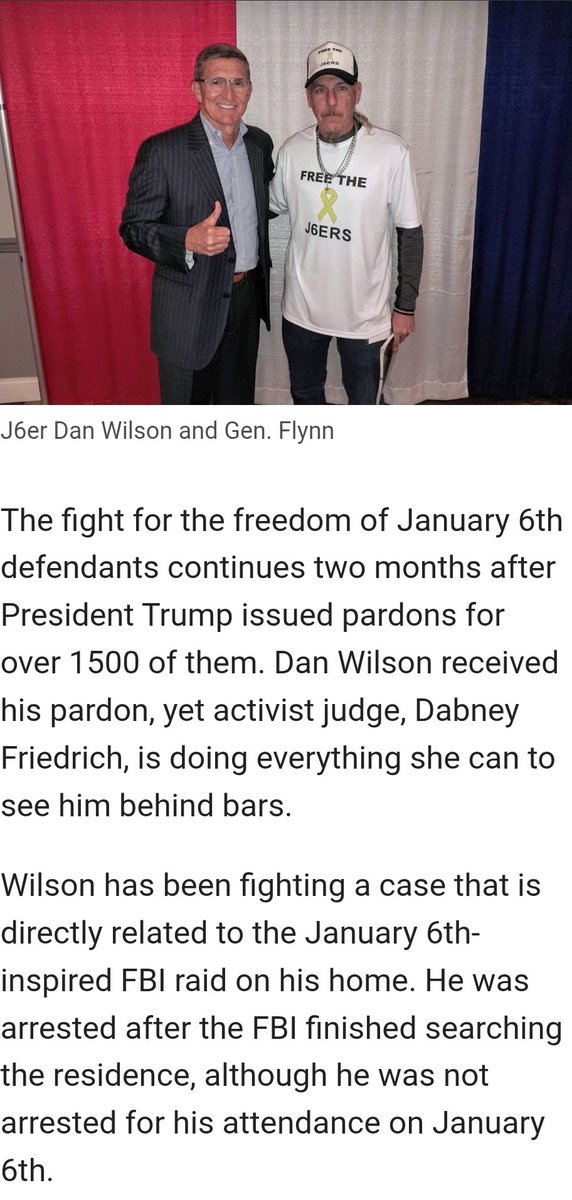 Today we are working with the Whitehouse, Ed Martin and Alice Johnson to FREE DAN WILSON.  
DAN HAS BEEN IMPRISONED BY THE WICKED WITCH OF THE EAST- Judge  DABNEY FRIEDRICH! Dan is the only J6 defendant sent back to prison by a radical D.C. Judge. The corrupt judiciary is