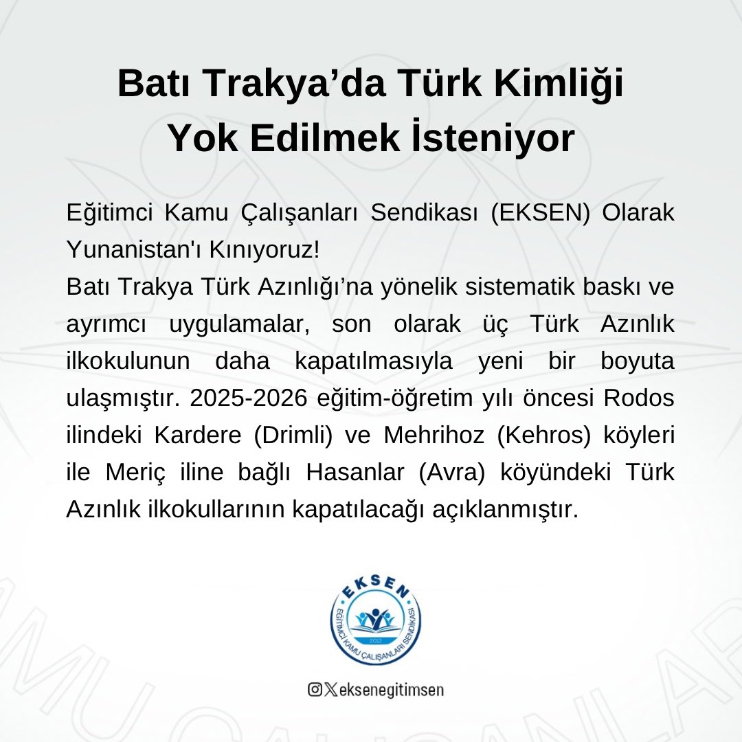 🔴 EKSEN Eğitim-SEN, Yunanistan’ın Batı Trakya’da üç Türk azınlık ilkokulunu kapatma kararını Lozan’a aykırı bularak kınadı. 

📌 Sendika, Türk kimliğini yok sayan bu uygulamalara karşı uluslararası toplumu duyarlılığa çağırdı.