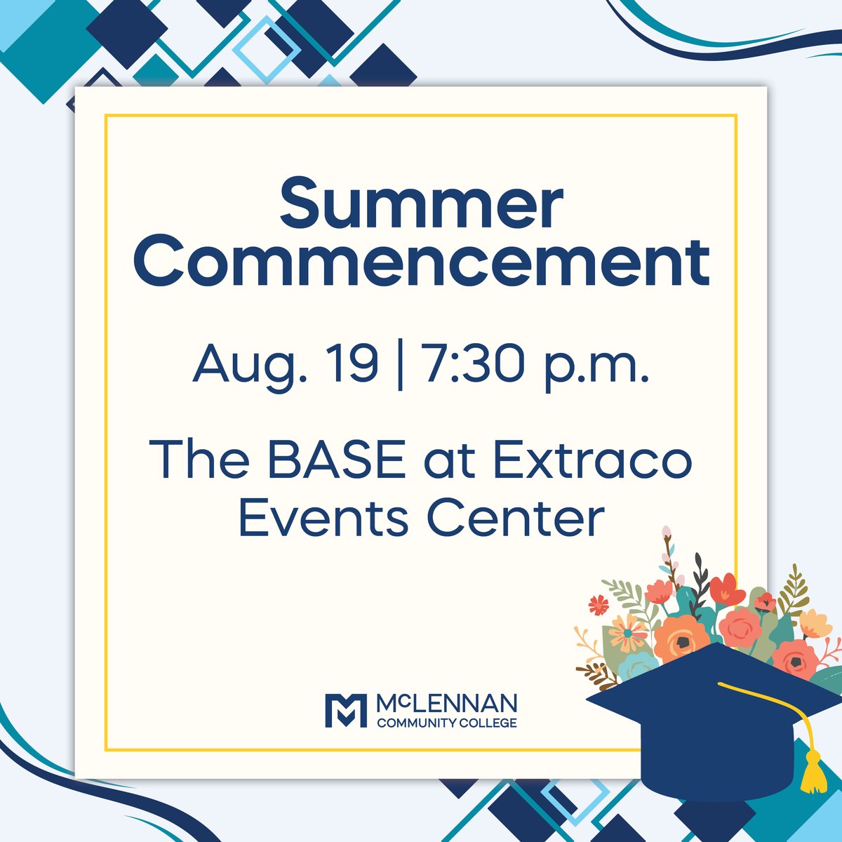McLennanCC's tweet image. You're cordially invited to celebrate the Class of 2025 at our Summer Commencement Ceremony! 🎓🎉

📅 Tuesday, Aug. 19
⏰ 7:30 p.m.
📍 The BASE at Extraco Events Center
🔗 bit.ly/3xJ87ER
#Commencement2025 #MCCGrad #ClassOf2025