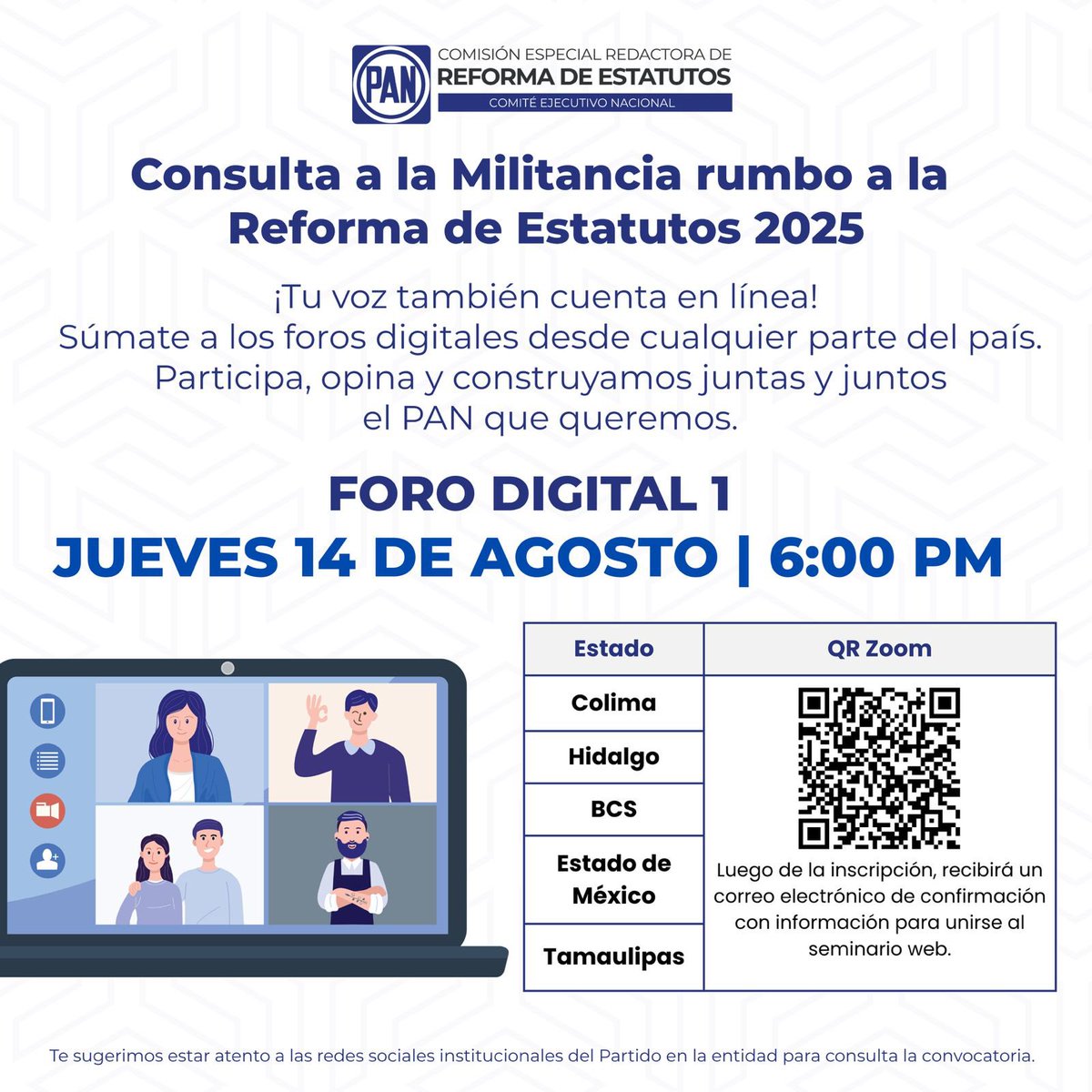 AccionNacional's tweet photo. 🗣️ ¡Tu voz cuenta para construir el PAN que queremos!

Este jueves 14 de agosto a las 6:00 PM únete al Foro Digital 1 rumbo a la Reforma de Estatutos 2025.

📍 Participan militantes de Colima, Hidalgo, BCS, Estado de México y Tamaulipas.

💻 Conéctate desde cualquier lugar, opina y sé parte del cambio.

🔗 https://t.co/DqhixzP51r 

#ReformaDeEstatutosPAN #ForoDigitalPAN #ParticipaPAN