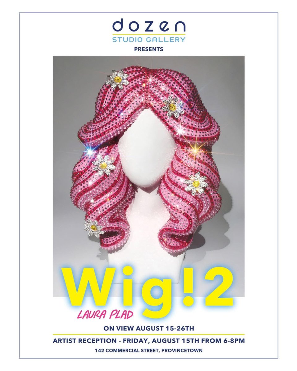 WIG! 2 

On display August 15-26 

Artist Reception August 15, 6-8PM or later 

Dozen Studio Gallery
142 Commercial Street, Provincetown