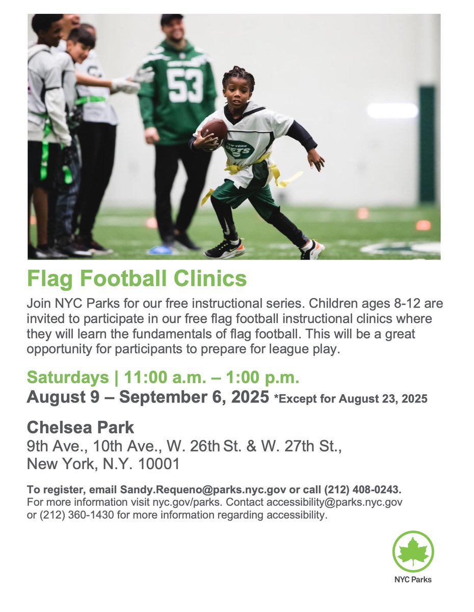🏈 Free Flag Football Clinics! Calling all kids ages 8–12! Join <a href="/NYCParks/">NYC Parks</a> for a free instructional series where young athletes can learn the fundamentals of flag football and get ready for league play. 🙌

📍 Chelsea Park
📅 Saturdays, 11 AM – 1 PM
🗓 August 9 – September 6, 2025