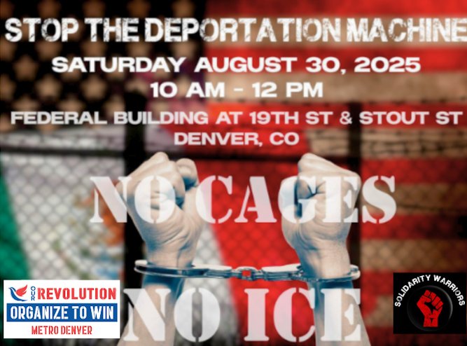 OurRevDenver's tweet image. Join us as we team up with #SolidarityWarriors here in #Denver for a protest event against #ICE on Aug 30th at 10 am at the Federal Immigration Courthouse at 19th/Stout. We say NO to Cages and GET OUT to ICE! #ChingaLaMigra #ElPuebloUnido mobilize.us/ourrevolution/…