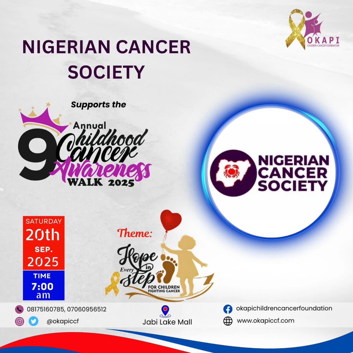 Okapiccf's tweet image. 🎗️ 

We’re proud to announce that the Nigerian Cancer Society is supporting the 9th Annual Childhood Cancer Awareness Walk! 

📅 Date: Saturday, 20th September 2025
⏰ Time: 7:00 am
📍 Venue: Jabi Lake Mall, Abuja
🎈 Theme: Hope in Every Step for Children Fighting Cancer