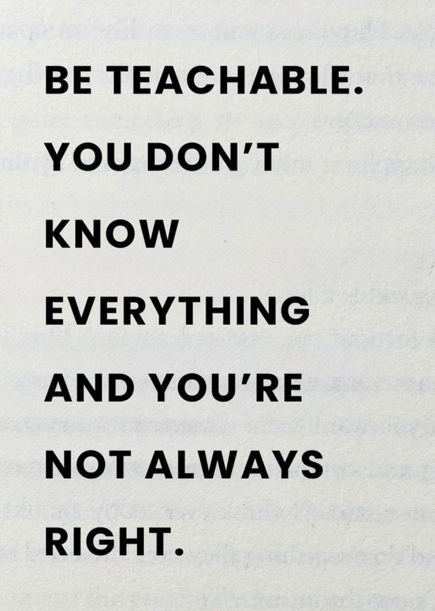Be coachable.