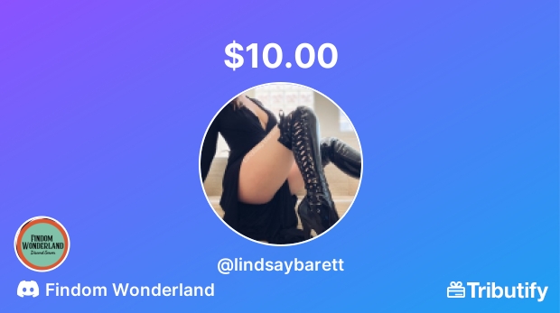 Findom Wonderland Discord (@wonderlandfind) on Twitter photo Yay! Somebody sent a custom gift for $10.00 on <a href="/mytributify/">Tributify Wishlist</a> via "Findom Wonderland 🌀" discord server 🎊❤️🖤💸
Support me, buy me gifts, & more on Tributify!
tributify.com/lindsaybarett Yay! Somebody sent a custom gift for $10.00 on <a href="/mytributify/">Tributify Wishlist</a> via "Findom Wonderland 🌀" discord server 🎊❤️🖤💸
Support me, buy me gifts, & more on Tributify!
tributify.com/lindsaybarett
