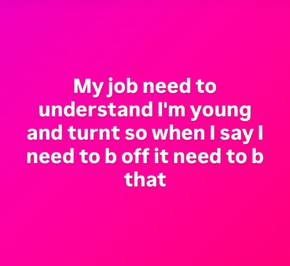 hkprincess777's tweet image. just requested this weekend off #dayfade