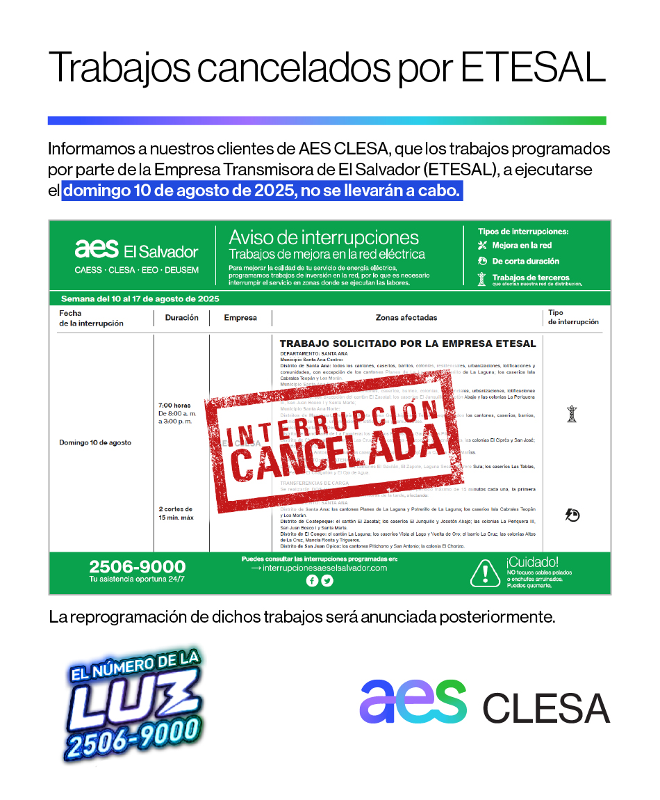 AESElSalvador's tweet photo. 📢 Informamos a nuestros clientes #AESCLESA: Los trabajos programados para el domingo 10 de agosto, solicitados por @ETESAL_sv, en las zonas de Santa Ana y Chalatenango 𝗵𝗮𝗻 𝘀𝗶𝗱𝗼 𝗰𝗮𝗻𝗰𝗲𝗹𝗮𝗱𝗼𝘀. https://t.co/7iqqDmGg9F