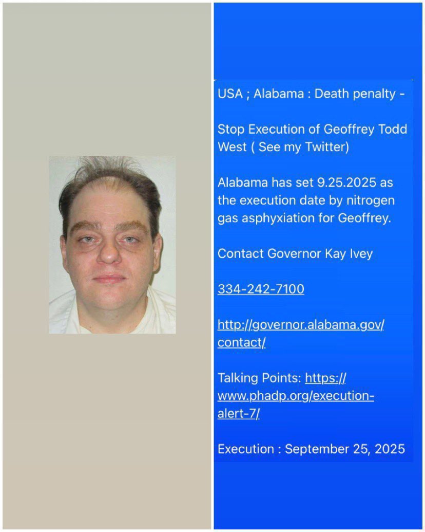 Attika Ghalem (@attika_t) on Twitter photo #Alabama
Stop Execution of #GeoffreyWest (See the group)
Execution by nitrogen.
Sign petition : actionnetwork.org/petitions/stop…
Contact Governor Kay Ivey
334-242-7100
governor.alabama.gov/contact/
Talking Points: phadp.org/execution-aler…
Execution: September 25, 2025
<a href="/GovernorKayIvey/">Governor Kay Ivey</a> #Alabama
Stop Execution of #GeoffreyWest (See the group)
Execution by nitrogen.
Sign petition : actionnetwork.org/petitions/stop…
Contact Governor Kay Ivey
334-242-7100
governor.alabama.gov/contact/
Talking Points: phadp.org/execution-aler…
Execution: September 25, 2025
<a href="/GovernorKayIvey/">Governor Kay Ivey</a>
