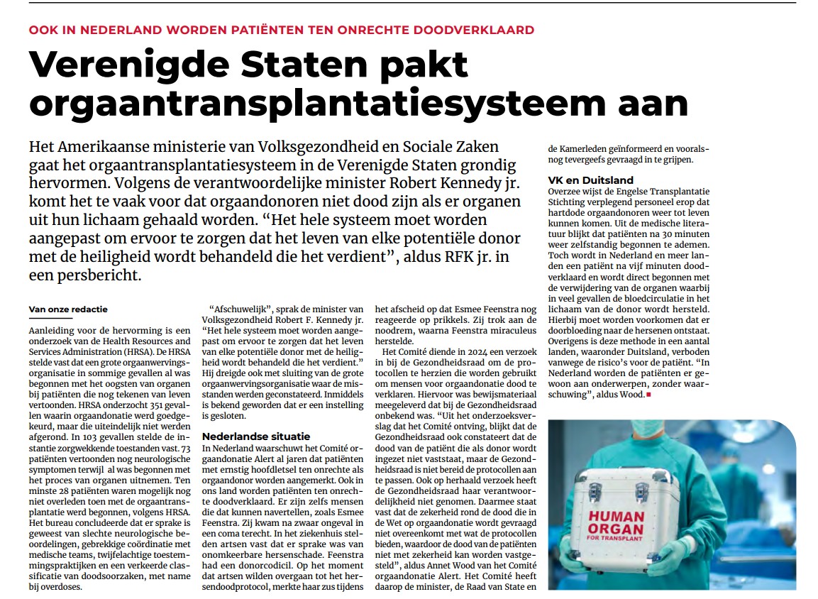 En dan sta ik weer in De Andere Krant.  
Orgaandonatie vindt nooit plaats na overlijden, je overlijdt aan de orgaan verwijdering. 
Kennedy heeft stappen gezet op de reorganisatie. Wanneer komen we zo ver in Nederland?