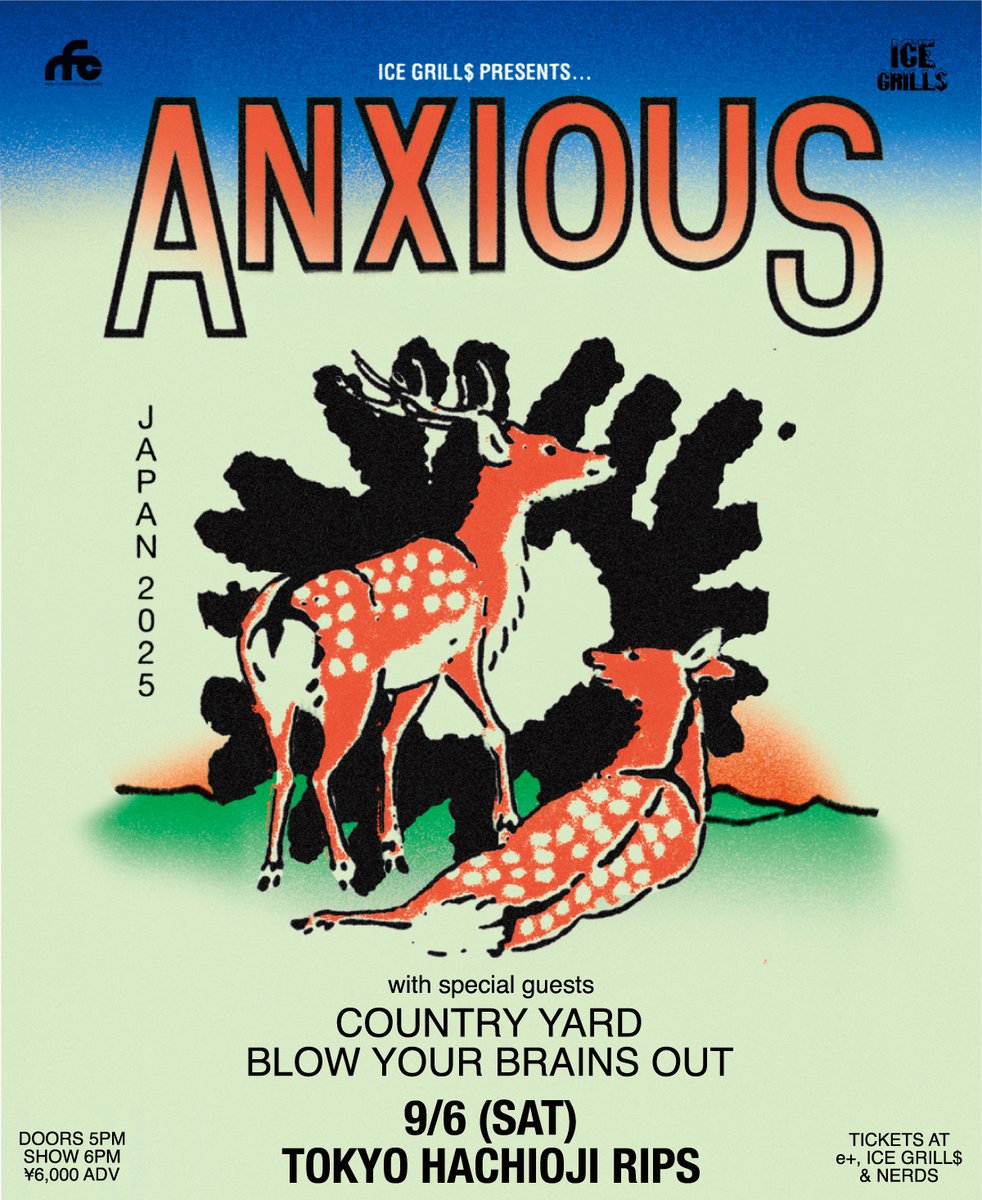 ANXIOUS "JAPAN 2025"
9/6(SAT) TOKYO HACHIOJI RIPS

ANXIOUS <a href="/anxiousct/">anxious</a> (USA)
COUNTRY YARD <a href="/COUNTRY_YARD/">COUNTRY YARD</a>
BLOW YOUR BRAINS OUT

DOORS 5PM / SHOW 6PM
ADV ¥6,000

チケット発売中！
e+ eplus.jp/sf/detail/4320…
IG icegrillsnerds.com/?pid=186057745
NERDS店頭