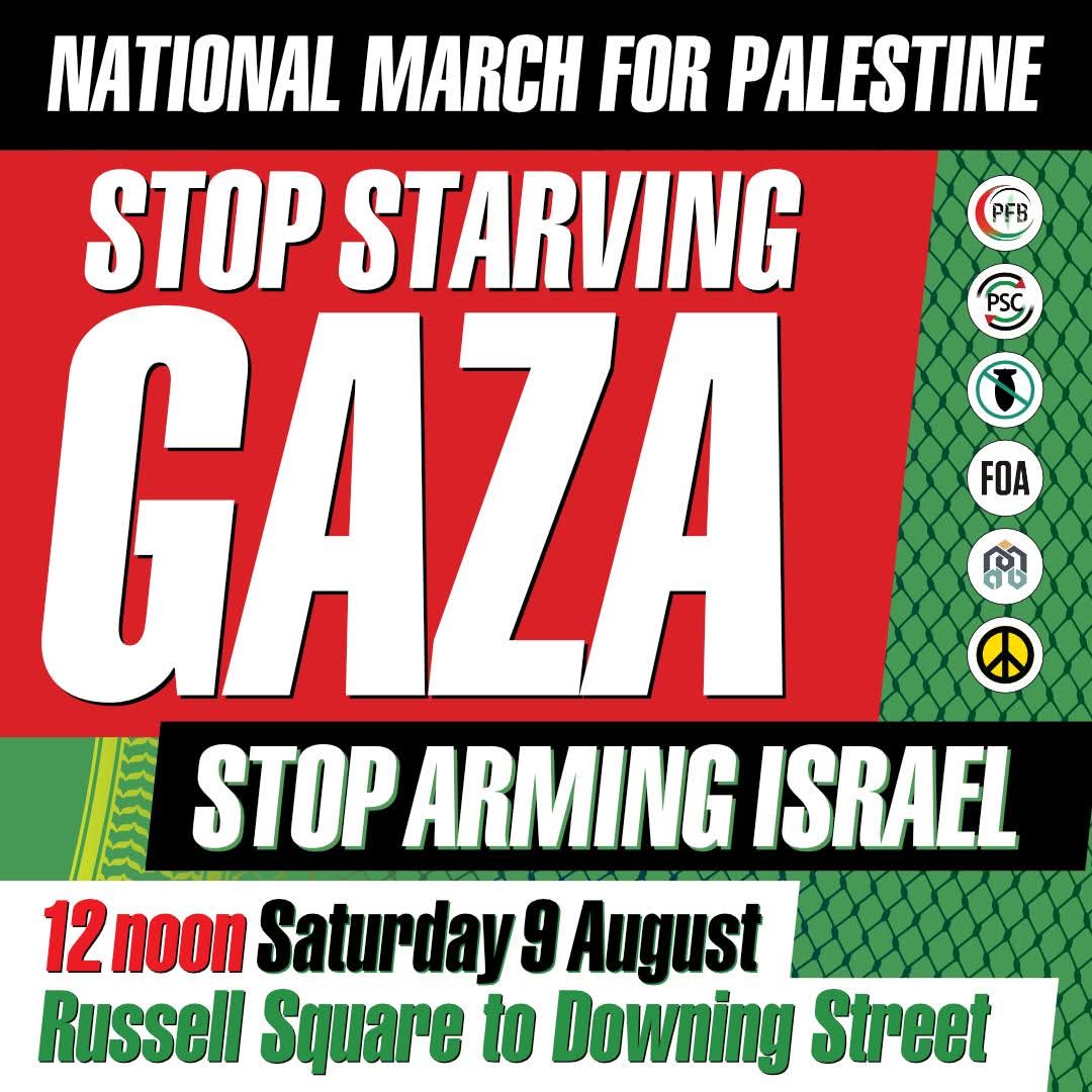 🚨 TODAY - National March for Palestine - Stop Starving Gaza
⏰ 9 August, 12PM
📍 Russell Square to Downing Street

Israel is starving the Palestinian people in Gaza to death. Our govt must take action to end Israel’s genocide.