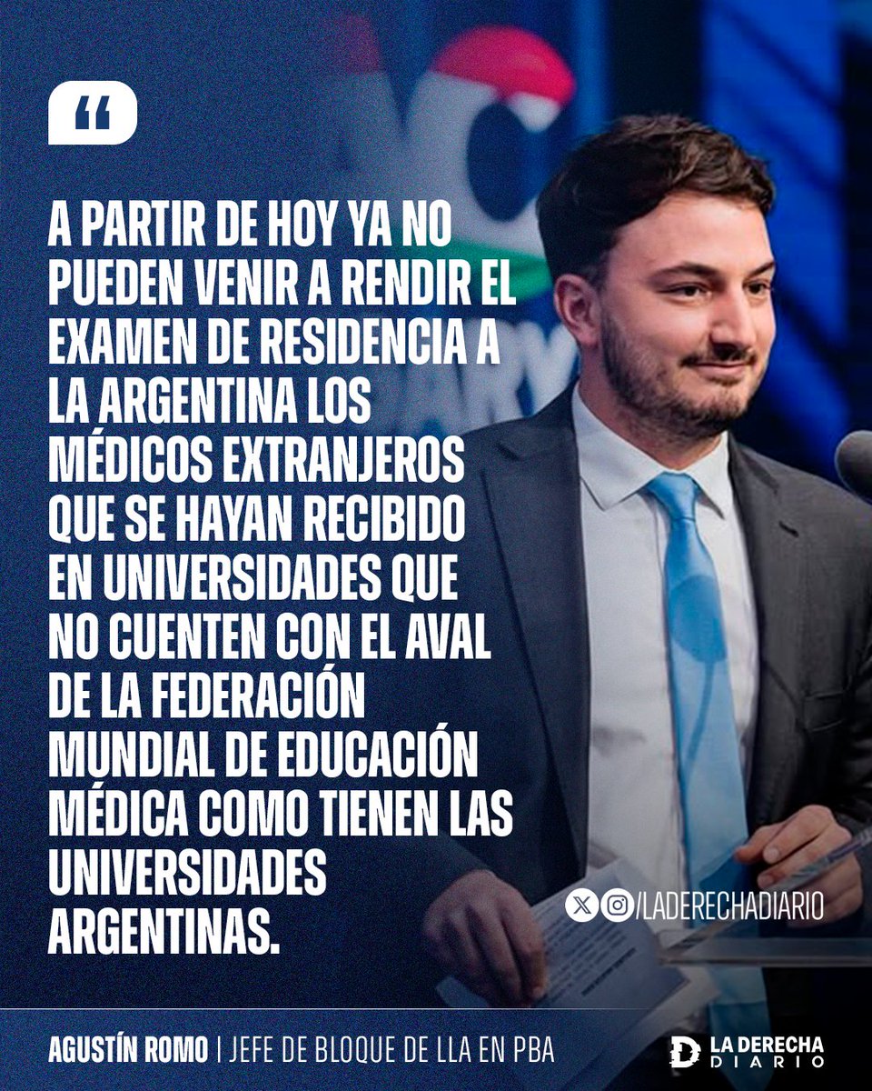🚨🇦🇷 | Se terminó la joda: El jefe de bloque de La Libertad Avanza en PBA, Agustín Romo, anunció que desde ahora solo podrán presentarse al Examen Único de Residencias Médicas quienes sean graduados en universidades con el aval de la Federación Mundial de Educación Médica.