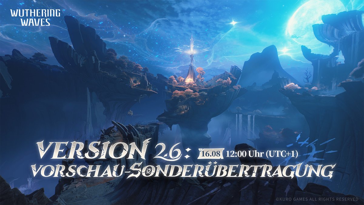 Wuthering Waves Version 2.6: Vorschau-Sonderübertragung

Die Vorschau-Sonderübertragung für Wuthering Waves Version 2.6 ist am 16. August 2025 um 12:00 Uhr (UTC+1) geplant.
►Schauen Sie auf Youtube: youtube.com/live/4wm49vJGn…
►Schauen Sie auf Twitch: twitch.tv/wuthering_waves

Diese