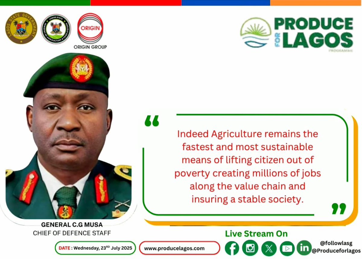 ‘Agriculture is more than food, it’s a pathway to prosperity’

General C.G Musa 
Chief of Defence Staff

#ProduceForLagos 
#LagosAgricAndFoodSystems