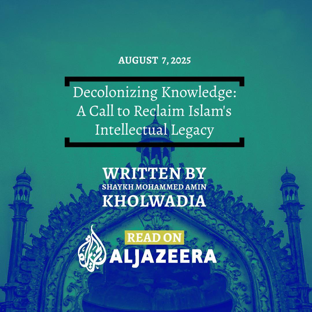 Darul Qasim College (@darulqasim) on Twitter photo Why has “decolonising knowledge” led us further from our roots?
<a href="/shaykhamin/">Shaykh Amin Kholwadia</a> argues that reclaiming Islam’s intellectual legacy means more than Islamising modern systems. It requires rethinking knowledge itself.
What if tawḥīd wasn’t just theology, but a framework for all Why has “decolonising knowledge” led us further from our roots?
<a href="/shaykhamin/">Shaykh Amin Kholwadia</a> argues that reclaiming Islam’s intellectual legacy means more than Islamising modern systems. It requires rethinking knowledge itself.
What if tawḥīd wasn’t just theology, but a framework for all
