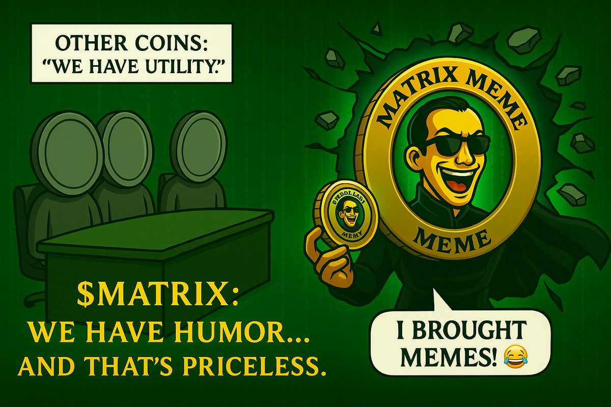 MatrixMemeCoin's tweet photo. Other coins: “We have utility.” 🤓
$MATRIX: “We have humor… and that’s priceless.” 💊😂
https://t.co/DP3ko8caFi https://t.co/nchCjvC4E3