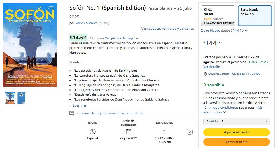 Amazon bajó el precio de Sofón en papel. ¡Aprovechen para comprar su ejemplar! Con ello, ayudan a pagar a los autores del siguiente número. Si les ha gustado la revista (o si no), pueden dejar una calificación o reseña en Amazon. ¡Mil gracias por su apoyo! amazon.com.mx/gp/product/B0F…