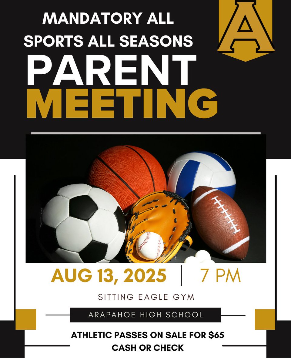 Get ready for an action-packed 2025-2026 athletic season! All Fall, Winter, and Spring athletes and their parents must attend the Mandatory ALL Season Athletic Night Meeting on Wednesday, August 13th, at 7:00 PM in the Main Gym at Arapahoe High School.