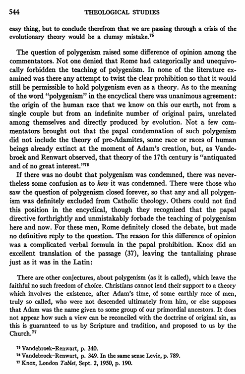 CoopOrator's tweet photo. You're right to press this.

The whole impetus for addressing polygenism in Humani Generis was to protect the teaching that all men come from an individual Adam--in response to the latest French nonsense (many such cases). Initially the draft had a straight condemnation, but it was softened to allow for the possibility of pre-Adamites that had died out before Adam.

The grounds? 13/17 of the Holy Office consultors held that:

“denying that all men living on earth after Adam derive their origin from him” would “contradict (or be contrary to) what the Church has defined and proposes for belief about the origin and transfusion of original sin.”

The modern reading of "nequaquam appareat" ("not apparent") as proposing that "polygenism is OK if original sin can be reinterpreted" is not how HG was drafted nor how the theologians received HG at its promulgation. They agreed that HG said that any polygenistic hypothesis which denied that all men come from an individual Adam was condemned. See Weigel's survey of the theologians eighteen months after HG, pp. 543-547, below.

What the theologians disagreed on was whether all polygenism was condemned or not. Some flatly said yes, others said that a polygenistic hypothesis which did NOT deny that all men descend from one individual Adam was still open (and this the minority faction). Again, no one was proposing that it was opening a door to reinterpreting original sin to fit polygenism.

But by 1955, Rahner does speculate publicly that "nequaquam appareat" could mean the decrees of Trent are not certain, which spooked the Holy Office. They draw up a dubium and responsum to clarify but Pius XII ultimately declined to issue it on the grounds that HG was clear enough, saying:

"'there was no need for any clarification of the quoted passage from the encyclical, the formulation of which was deliberately cautious and it is good for it to remain as it is, without any further clarifications, except – of course – the absolute 'irreformability' of the dogma of original sin in the descendants of Adam. The two cardinals (Ciriaci and Ottaviani) rightly observed that “one needs to be very careful in the matter, as the words of the encyclical are.'"

As the years go on the problem gets worse and people started saying Pius XII meant to leave this "loophole" all along. The intent was clearly to leave room for polygenism to develop (which it did) while suppressing errors regarding our first parent, but it was commandeered as a means to "develop" Trent instead.

When HG was issued, interbreeding between hominids was not believed possible (this is a post-2000 development). Today, some propose that Adam and Eve were early hominids ensouled by God at conception whose ensouled descendants interbred with other hominids who were not ensouled etc. (biological polygenism, theological monogenism). This threads the needle and does not run afoul of HG's prohibition (or Trent's). If polygenism was condemned per se, this theory would be ruled out.

This seems like the kind of thing room was being left for, not "Trent really meant Adam was a group of people or whatever".