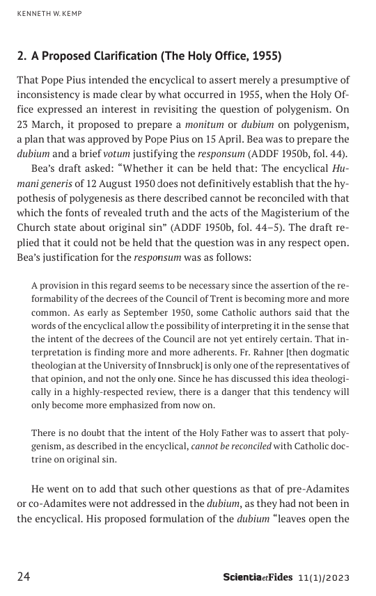 CoopOrator's tweet photo. You're right to press this.

The whole impetus for addressing polygenism in Humani Generis was to protect the teaching that all men come from an individual Adam--in response to the latest French nonsense (many such cases). Initially the draft had a straight condemnation, but it was softened to allow for the possibility of pre-Adamites that had died out before Adam.

The grounds? 13/17 of the Holy Office consultors held that:

“denying that all men living on earth after Adam derive their origin from him” would “contradict (or be contrary to) what the Church has defined and proposes for belief about the origin and transfusion of original sin.”

The modern reading of "nequaquam appareat" ("not apparent") as proposing that "polygenism is OK if original sin can be reinterpreted" is not how HG was drafted nor how the theologians received HG at its promulgation. They agreed that HG said that any polygenistic hypothesis which denied that all men come from an individual Adam was condemned. See Weigel's survey of the theologians eighteen months after HG, pp. 543-547, below.

What the theologians disagreed on was whether all polygenism was condemned or not. Some flatly said yes, others said that a polygenistic hypothesis which did NOT deny that all men descend from one individual Adam was still open (and this the minority faction). Again, no one was proposing that it was opening a door to reinterpreting original sin to fit polygenism.

But by 1955, Rahner does speculate publicly that "nequaquam appareat" could mean the decrees of Trent are not certain, which spooked the Holy Office. They draw up a dubium and responsum to clarify but Pius XII ultimately declined to issue it on the grounds that HG was clear enough, saying:

"'there was no need for any clarification of the quoted passage from the encyclical, the formulation of which was deliberately cautious and it is good for it to remain as it is, without any further clarifications, except – of course – the absolute 'irreformability' of the dogma of original sin in the descendants of Adam. The two cardinals (Ciriaci and Ottaviani) rightly observed that “one needs to be very careful in the matter, as the words of the encyclical are.'"

As the years go on the problem gets worse and people started saying Pius XII meant to leave this "loophole" all along. The intent was clearly to leave room for polygenism to develop (which it did) while suppressing errors regarding our first parent, but it was commandeered as a means to "develop" Trent instead.

When HG was issued, interbreeding between hominids was not believed possible (this is a post-2000 development). Today, some propose that Adam and Eve were early hominids ensouled by God at conception whose ensouled descendants interbred with other hominids who were not ensouled etc. (biological polygenism, theological monogenism). This threads the needle and does not run afoul of HG's prohibition (or Trent's). If polygenism was condemned per se, this theory would be ruled out.

This seems like the kind of thing room was being left for, not "Trent really meant Adam was a group of people or whatever".